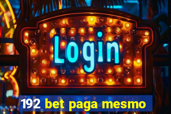 192 bet paga mesmo